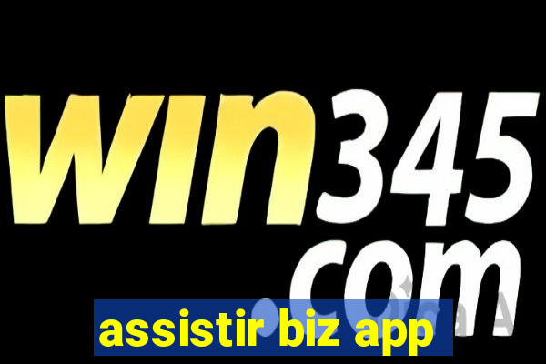 assistir biz app